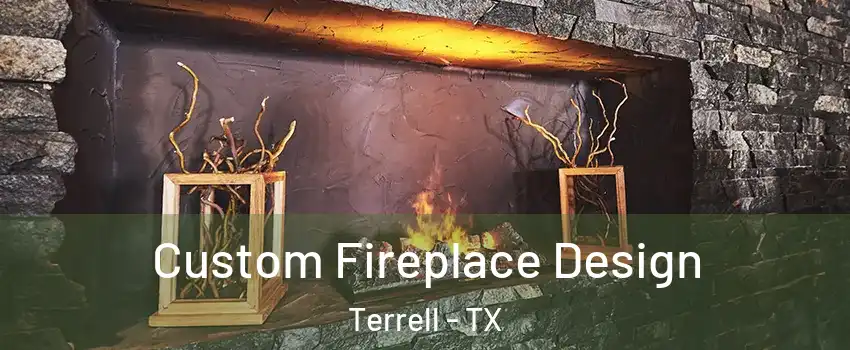  Custom Fireplace Design Terrell - TX